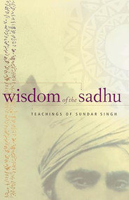 Wisdom of the Sadhu (Teachings of Sundar Singh) by Sundar Singh, Kim Comer, 9780874869989