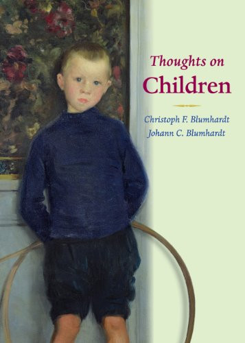 Thoughts on Children by Blumhardt, Christoph Friedrich, 9780874869347