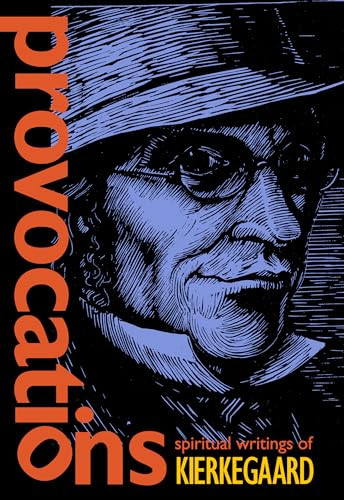 Provocations (Spiritual Writings of Kierkegaard) by Søren Kierkegaard, Charles E. Moore, 9780874866438