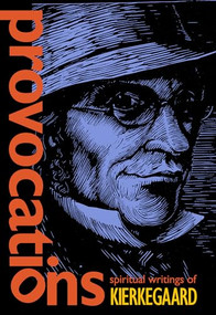 Provocations (Spiritual Writings of Kierkegaard) by Søren Kierkegaard, Charles E. Moore, 9780874866438