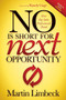 NO is Short for Next Opportunity by Martin Limbeck, Randy Gage, 9781630472825