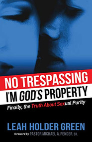 No Trespassing (I'm God's Property) - 9781630473693 by Leah Holder Green, Pastor Michael Pender, 9781630473693
