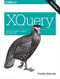 XQuery (Search Across a Variety of XML Data) by Priscilla Walmsley, 9781491915103