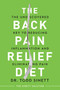 The Back Pain Relief Diet (The Undiscovered Key to Reducing Inflammation and Eliminating Pain) by Todd Sinett, 9780997530476