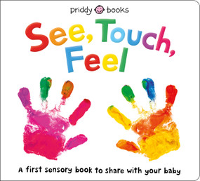 See, Touch, Feel (A First Sensory Book) by Roger Priddy, 9780312527594