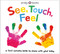 See, Touch, Feel (A First Sensory Book) by Roger Priddy, 9780312527594