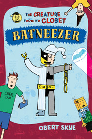 Batneezer (The Creature From My Closet) - 9781250177223 by Obert Skye, Obert Skye, 9781250177223