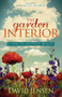 The Garden Interior (A Year of Inspired Beauty) by David Jensen, Barbara Paul Robinson, 9781630476823