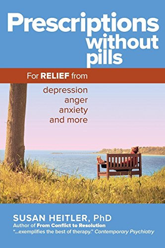 Prescriptions Without Pills (For Relief from Depression, Anger, Anxiety, and More) - 9781630478124 by Susan Heitler, Ph.D., 9781630478124