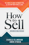 How to Sell (Succeeding in a Noble Profession) by Charles Fellingham, Andre O'Brien, 9781630478308