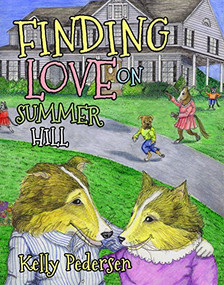 Finding Love on Summer Hill by Kelly Pedersen, Kelly Pedersen, 9781630478629