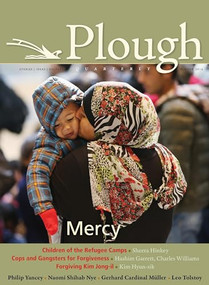Plough Quarterly No. 7 (Mercy) by Philip Yancey, Naomi Shihab Nye, Hanna-Barbara Gerl-Falkovitz, Charles E. Moore, Eva Mozes Kor, 9780874867459