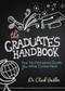 The Graduate's Handbook (Your No-Nonsense Guide for What Comes Next) by Clark Gaither, MD, 9781630479237