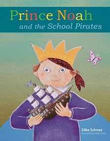 Prince Noah and the School Pirates by Silke Schnee, Heike Sistig, 9780874867657