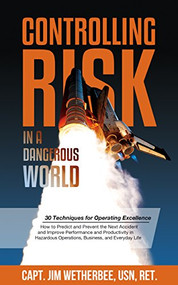 Controlling Risk (Thirty Techniques for Operating Excellence) by Jim Wetherbee, 9781630479510