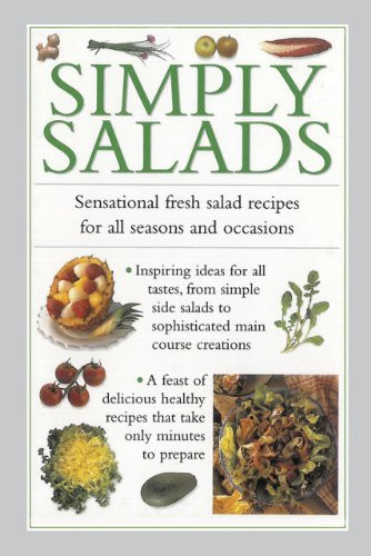 Simply Salads (Sensational Fresh Salad Recipes For All Seasons And Occasions) by Valerie Ferguson, 9780754829638