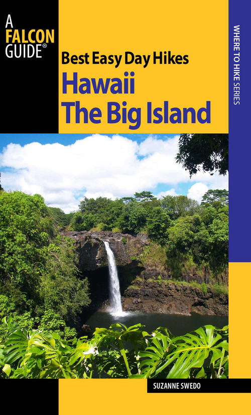 Best Easy Day Hikes Hawaii: The Big Island by Suzanne Swedo, 9780762743490