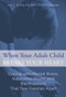 When Your Adult Child Breaks Your Heart (Coping With Mental Illness, Substance Abuse, And The Problems That Tear Families Apart) by Joel Young, Christine Adamec, 9780762792979