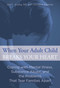 When Your Adult Child Breaks Your Heart (Coping With Mental Illness, Substance Abuse, And The Problems That Tear Families Apart) by Joel Young, Christine Adamec, 9780762792979