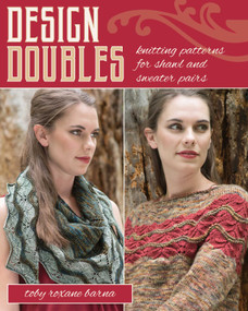 Design Doubles (Knitting Patterns for Shawl and Sweater Pairs) by Toby Roxane Barna, 9780811718042