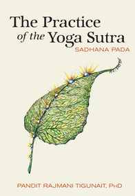 The Practice of the Yoga Sutra (Sadhana Pada) by Pandit Rajmani Tigunait, 9780893892791