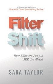 Filter Shift (How Effective People See the World) by Sara Taylor, 9781630479787