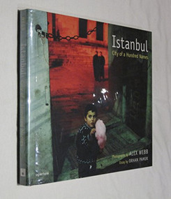 Alex Webb: Istanbul (City of a Hundred Names) by Alex Webb, Orhan Pamuk, 9781597110341