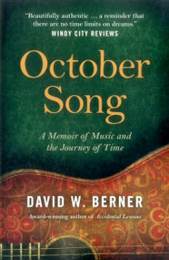 October Song (A Memoir of Music and the Journey of Time) by David  W. Berner, 9781785355561