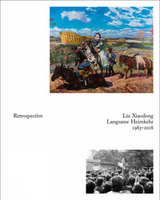 Liu Xiaodong (Retrospective) by Duesseldorf, Kunsthalle / NRW-Forum, 9783862067114