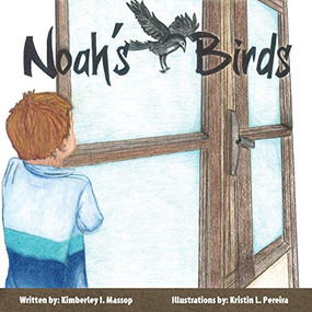 Noah's Birds by Kimberley Massop, Kristin L. Pereira, 9781683500278