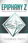 Epiphany Z (Eight Radical Visions for Transforming Your Future) by Thomas Frey, 9781683500193