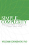 Simple_Complexity (A Management Book For The Rest of Us: A Guide to Systems Thinking) by William Donaldson, PhD, 9781683500766