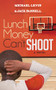 Lunch Money Can't Shoot by Michael Levin, Jack Pannell, 9781683501114