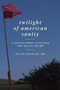 Twilight of American Sanity (A Psychiatrist Analyzes the Age of Trump) - 9780062394514 by Allen Frances, 9780062394514