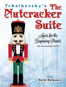 Tchaikovsky's The Nutcracker Suite (Music for the Beginning Pianist with Downloadable MP3s) by David  Dutkanicz, 9780486826875