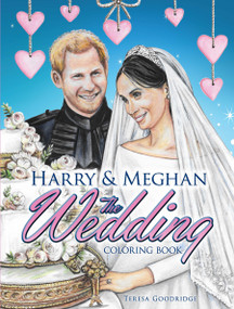 Harry and Meghan: The Wedding Coloring Book by Teresa Goodridge, 9780486828565