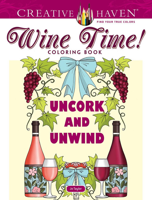 Creative Haven Wine Time! Coloring Book by Jo Taylor, 9780486827544