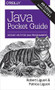 Java Pocket Guide (Instant Help for Java Programmers) by Robert Liguori, Patricia Liguori, 9781491938690