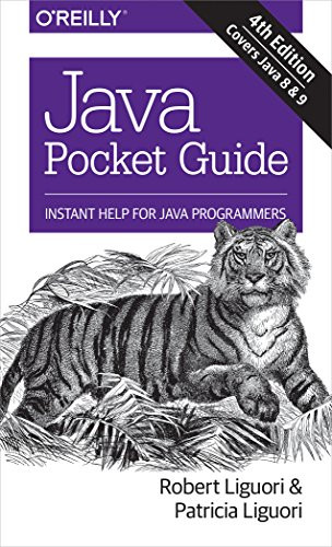 Java Pocket Guide (Instant Help for Java Programmers) by Robert Liguori, Patricia Liguori, 9781491938690
