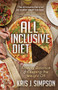 All Inclusive Diet (Finding Balance & Keeping the Weight Off) by Kris J. Simpson, 9781683502371