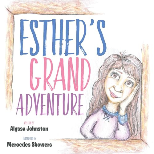 Esther's Grand Adventure by Alyssa Johnston, Mercedes Showers, 9781683503163