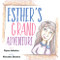 Esther's Grand Adventure by Alyssa Johnston, Mercedes Showers, 9781683503163
