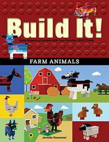 Build It! Farm Animals (Make Supercool Models with Your Favorite LEGO® Parts) by Jennifer Kemmeter, 9781513260853