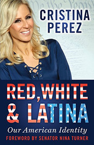 Red, White and Latina (Our American Identity) by Cristina Pérez, 9781683504436