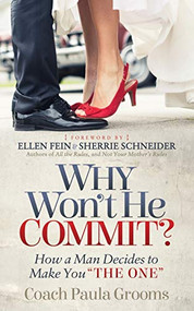 Why Won't He Commit? (How a Man Decides to Make You “The One”) by Coach Paula Grooms, 9781683508014