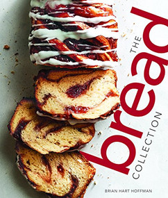 The Bread Collection (Recipes for Baking Artisan Bread at Home) by Brian Hart Hoffman, 9781940772561