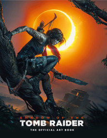 Shadow of the Tomb Raider The Official Art Book by Paul Davies, Martin Dubeau, 9781785659492