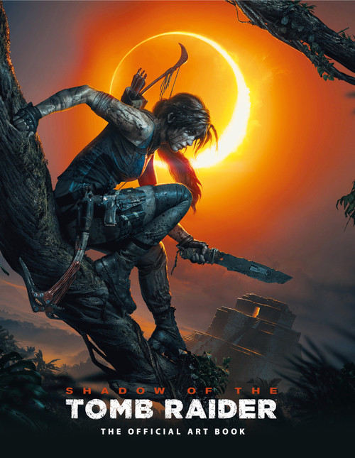 Shadow of the Tomb Raider The Official Art Book by Paul Davies, Martin Dubeau, 9781785659492