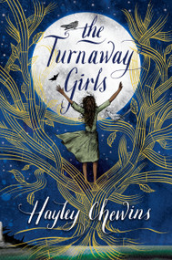 The Turnaway Girls by Hayley Chewins, 9780763697921