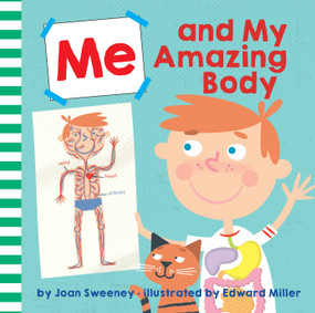Me and My Amazing Body - 9781524773595 by Joan Sweeney, Ed Miller, 9781524773595